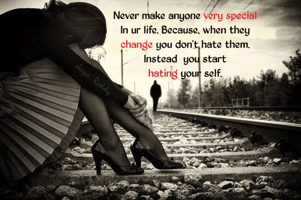 very-special-in-ur-life-because-when-they-change-you-dont-hate-them-sad-quote